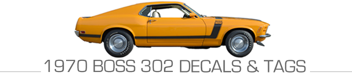 1970 Mustang - 1970 Boss 302 - Decals  U0026 Tags